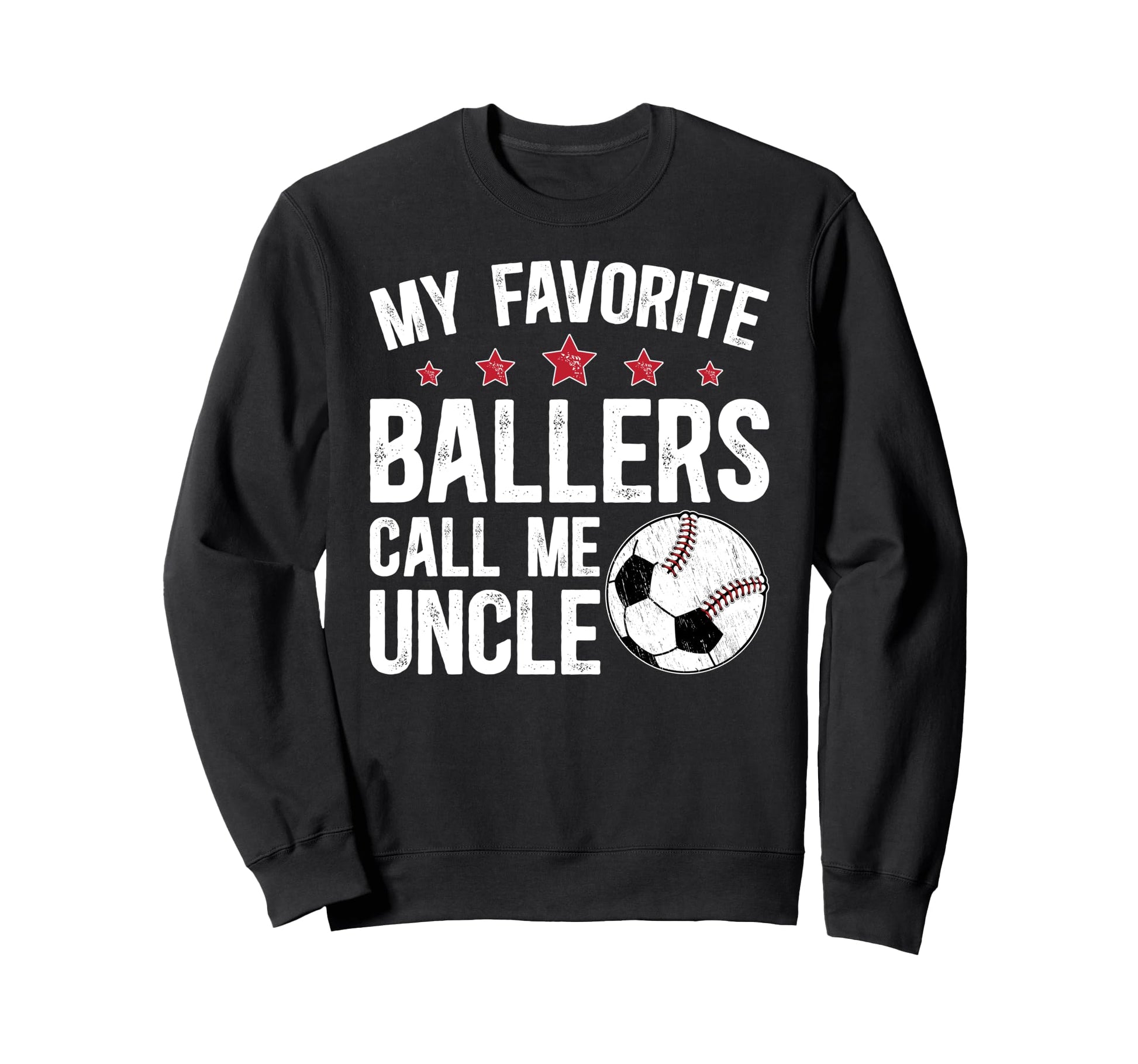 My Favorite Ballers Call Me Uncle Sweatshirt - Custom Art Print Unisex - T-Shirt, Sweatshirt, Hoodie