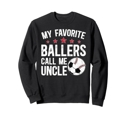 My Favorite Ballers Call Me Uncle Sweatshirt - Custom Art Print Unisex - T-Shirt, Sweatshirt, Hoodie