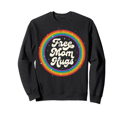 Lgbtq Free Mom Hugs Gay Pride Lgbt Sweatshirt - Novelty Apparel for Adults - T-Shirt, Sweatshirt, Hoodie