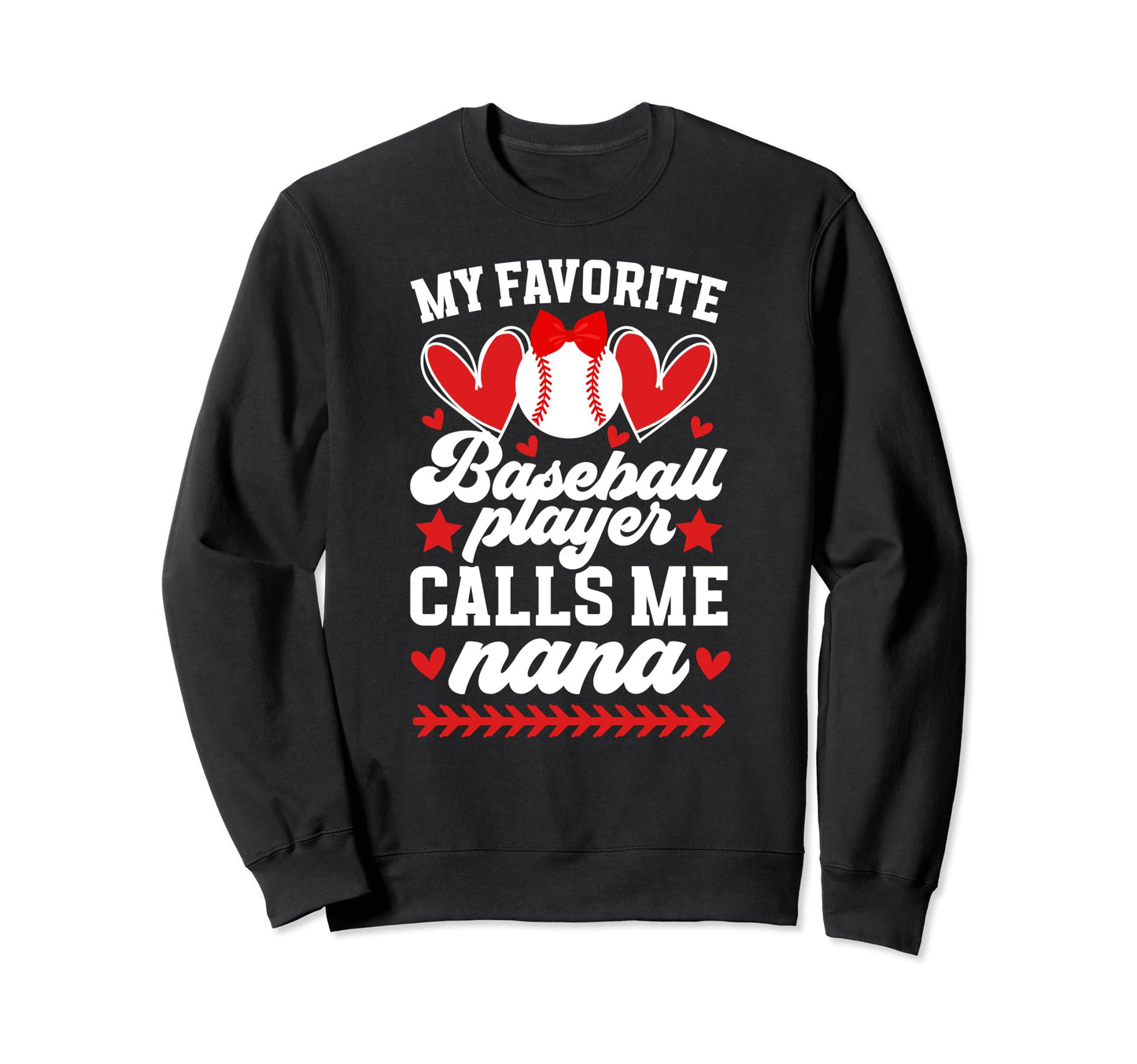 My Favorite Baseball Player Nana Sweatshirt - Streetwear Style Unisex - T-Shirt, Sweatshirt, Hoodie