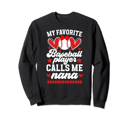 My Favorite Baseball Player Nana Sweatshirt - Streetwear Style Unisex - T-Shirt, Sweatshirt, Hoodie