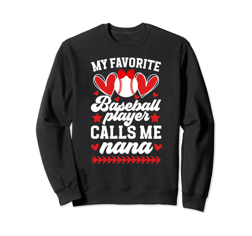 My Favorite Baseball Player Nana Sweatshirt - Streetwear Style Unisex - T-Shirt, Sweatshirt, Hoodie