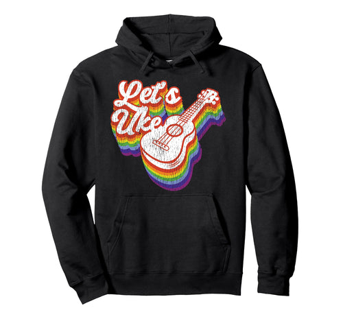 Hawaiian Ukulele Uke Rainbow Lets Uke Hoodie - Custom Art Print Men Women - T-Shirt, Sweatshirt, Hoodie