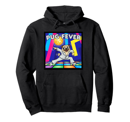Pug Fever Disco Dog Hoodie - Unique Graphic Unisex - T-Shirt, Sweatshirt, Hoodie