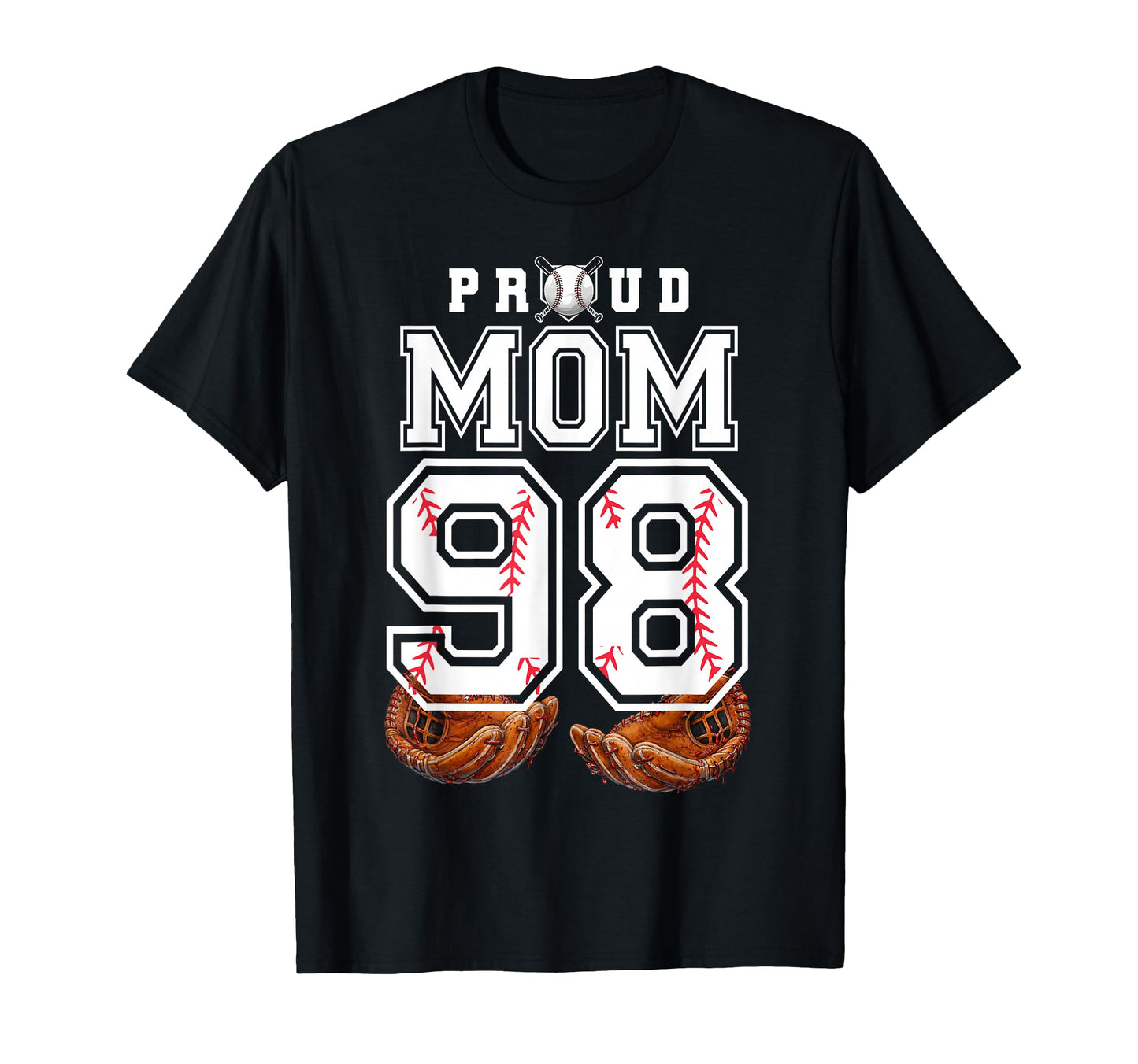 Proud Mom Baseball Player Number 98 T-Shirt - Trendy Graphic Men Women - T-Shirt, Sweatshirt, Hoodie