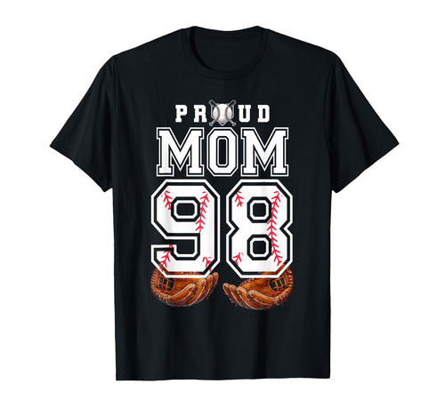 Proud Mom Baseball Player Number 98 T-Shirt - Trendy Graphic Men Women - T-Shirt, Sweatshirt, Hoodie
