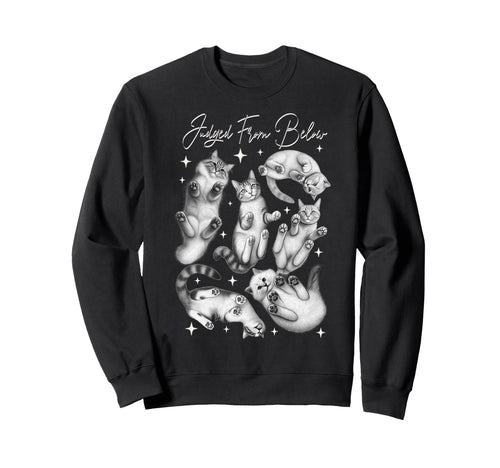 Judged From Below Funny Cats Sweatshirt - Aesthetic Graphic Men Women - T-Shirt, Sweatshirt, Hoodie