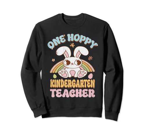 One Hoppy Kindergarten Teacher Sweatshirt - Unique Graphic for Adults - T-Shirt, Sweatshirt, Hoodie