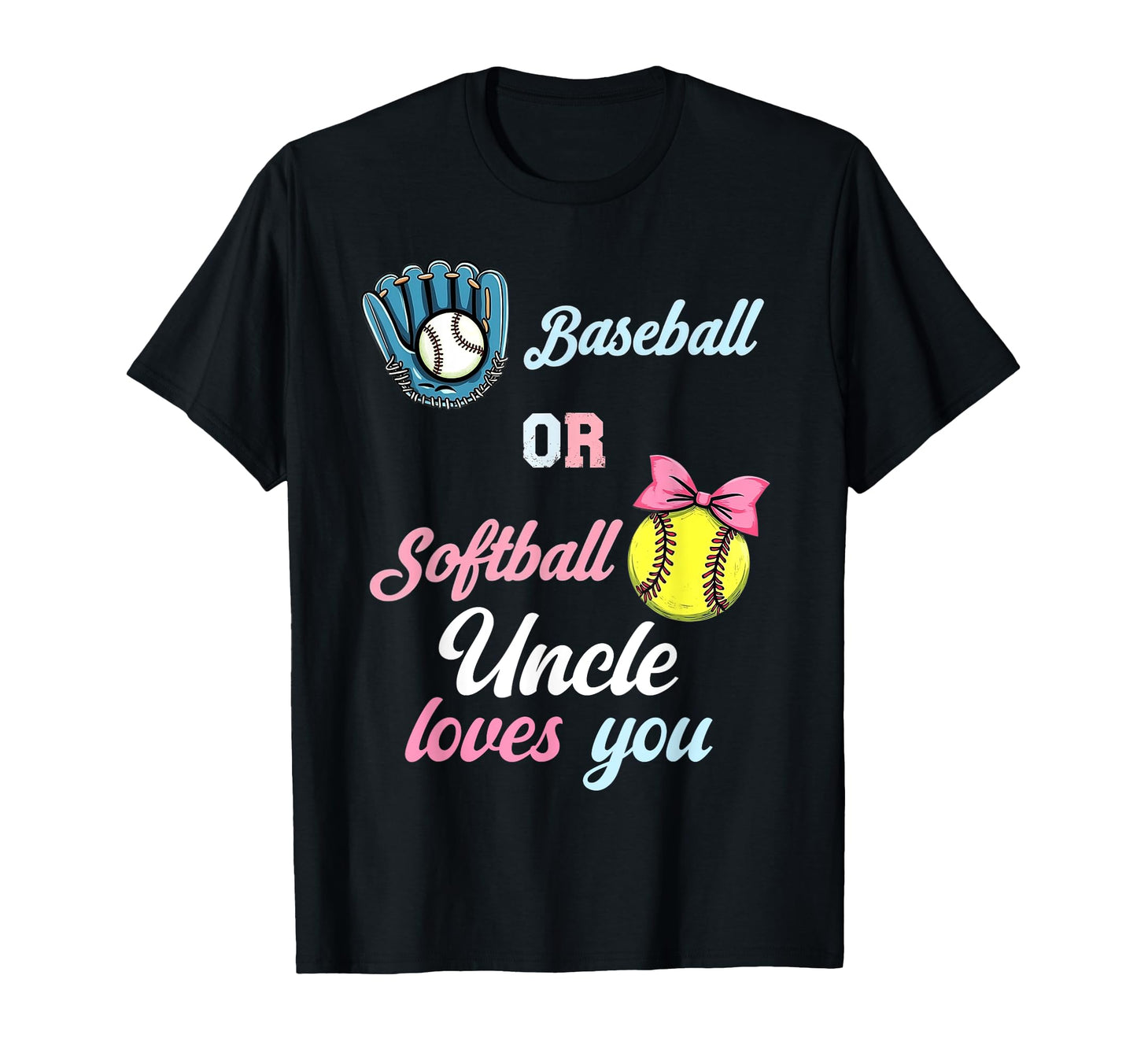 Baseball Or Softball Uncle Loves You T-Shirt - Fun Novelty Design Unisex - T-Shirt, Sweatshirt, Hoodie