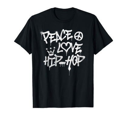 Peace Love Hip Hop Dancing T-Shirt - Casual Everyday Wear Men Women - T-Shirt, Sweatshirt, Hoodie