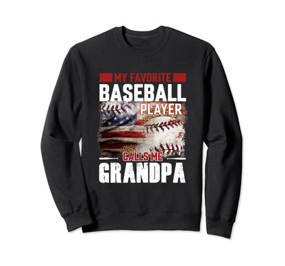 My Favorite Baseball Player Calls Me Sweatshirt - Graphic Print for Adults - T-Shirt, Sweatshirt, Hoodie