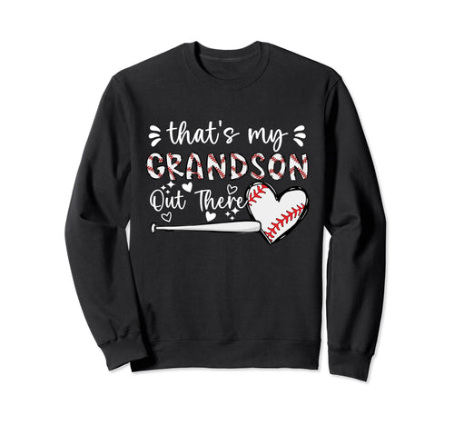 Thats My Grandson Out There Baseball Sweatshirt - Graphic Print for Adults - T-Shirt, Sweatshirt, Hoodie