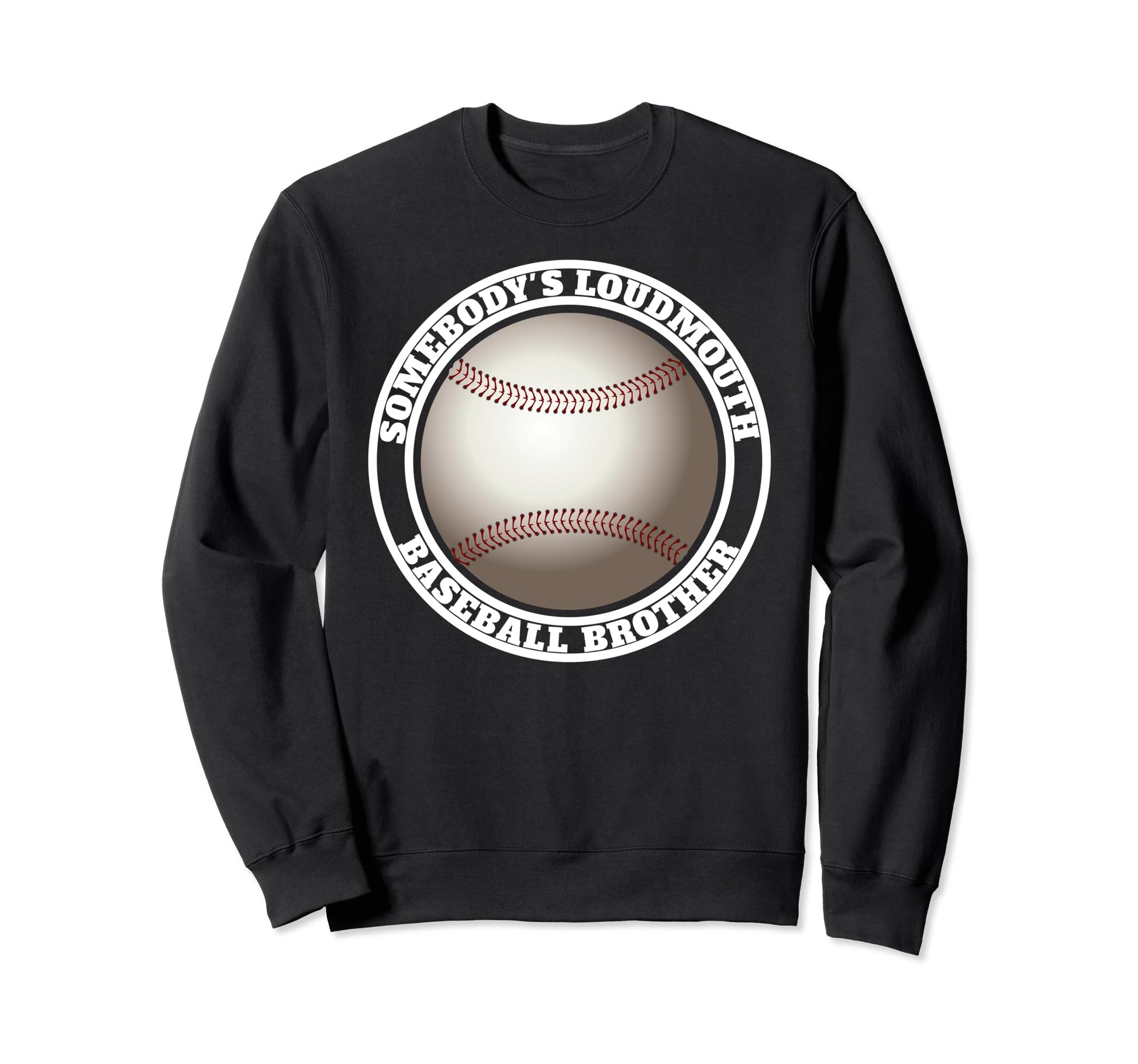 Somebodys Loudmouth Baseball Sweatshirt - Aesthetic Graphic for Adults - T-Shirt, Sweatshirt, Hoodie