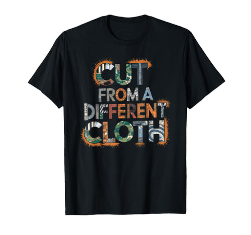Cut From Different Cloth Urban Hip Hop T-Shirt - Custom Art Print Men Women - T-Shirt, Sweatshirt, Hoodie