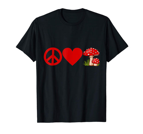 Peace Love Mushrooms T-Shirt - Unique Graphic Men Women - T-Shirt, Sweatshirt, Hoodie