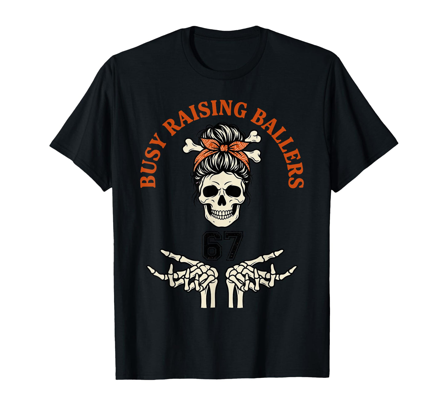 Busy Raising Ballers Sports Mom Skull T-Shirt - Minimalist Print Men Women - T-Shirt, Sweatshirt, Hoodie