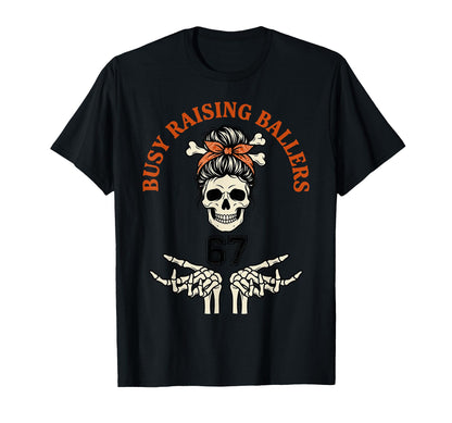 Busy Raising Ballers Sports Mom Skull T-Shirt - Minimalist Print Men Women - T-Shirt, Sweatshirt, Hoodie