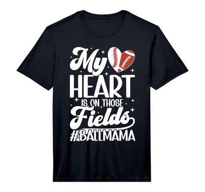 Mens Those Fields Ball Mama T-Shirt - Fun Novelty Design Men Women - T-Shirt, Sweatshirt, Hoodie