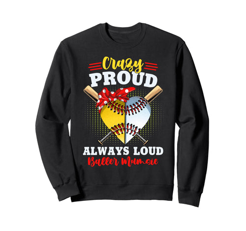 Crazy Proud Always Loud Baller Sweatshirt - Graphic Print for Adults - T-Shirt, Sweatshirt, Hoodie