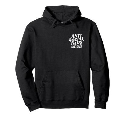 Anti Social Dads Club Funny Introvert Dad Hoodie - Unique Graphic Men Women - T-Shirt, Sweatshirt, Hoodie