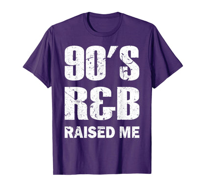 90S R B Raised Me T-Shirt - Graphic Print Unisex - T-Shirt, Sweatshirt, Hoodie