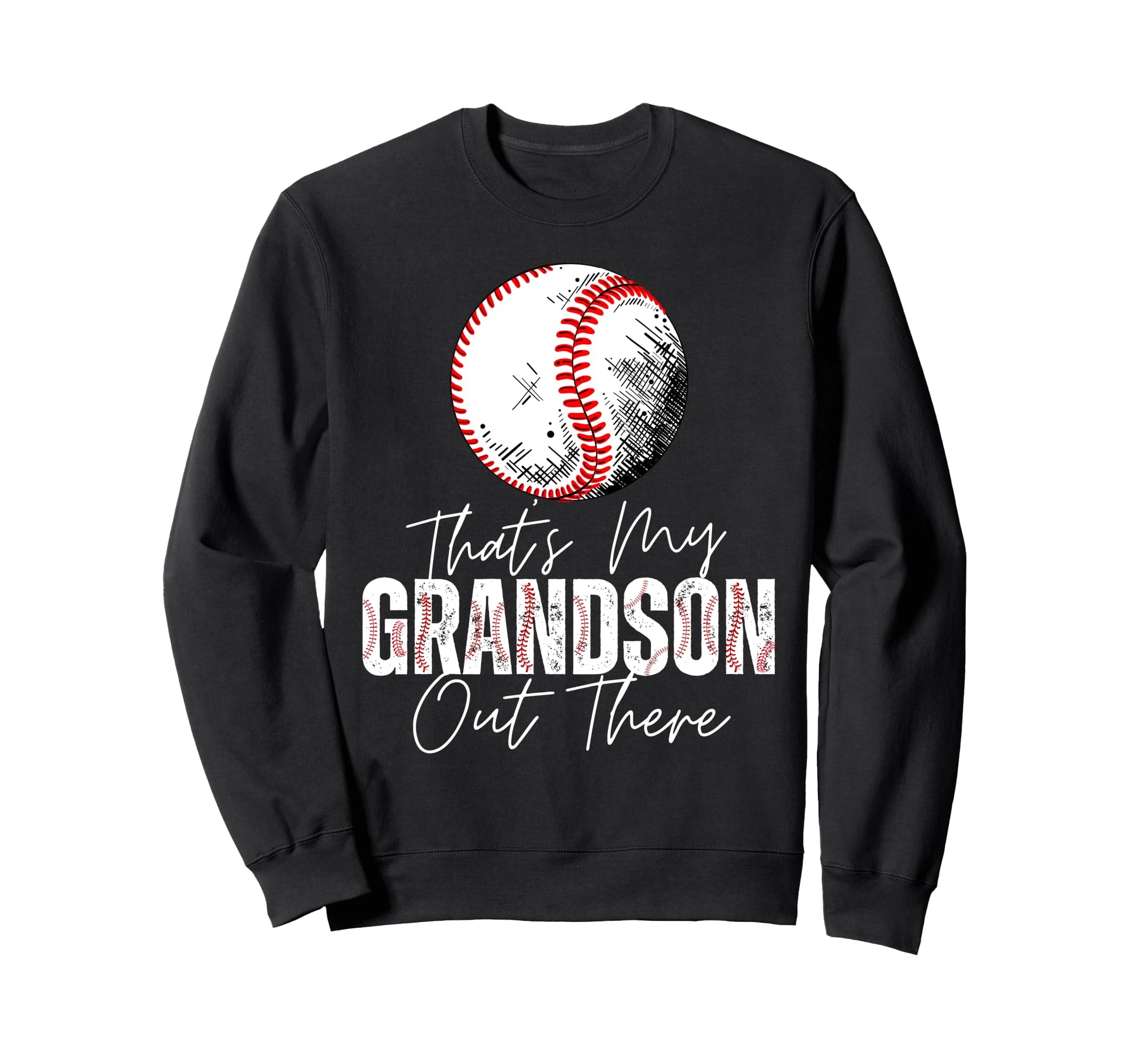 Thats My Grandson Out There Sweatshirt - Streetwear Style Men Women - T-Shirt, Sweatshirt, Hoodie