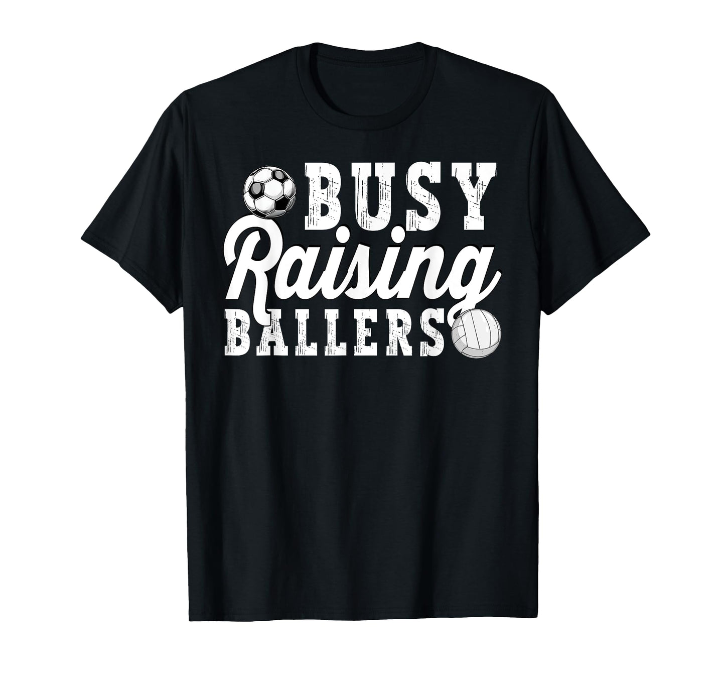 Busy Raising Ballers Volleyball T-Shirt - Casual Everyday Wear Men Women - T-Shirt, Sweatshirt, Hoodie