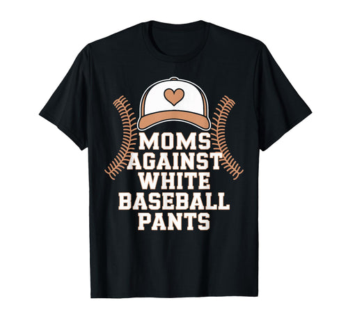 Baseball Parents Moms Against White T-Shirt - Graphic Print Men Women - T-Shirt, Sweatshirt, Hoodie