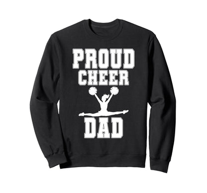 Proud Cheer Dad Cheerleading Dad Sweatshirt - Custom Art Print Men Women - T-Shirt, Sweatshirt, Hoodie