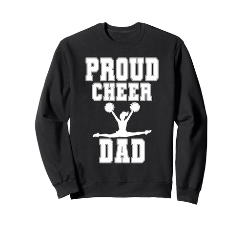 Proud Cheer Dad Cheerleading Dad Sweatshirt - Custom Art Print Men Women - T-Shirt, Sweatshirt, Hoodie