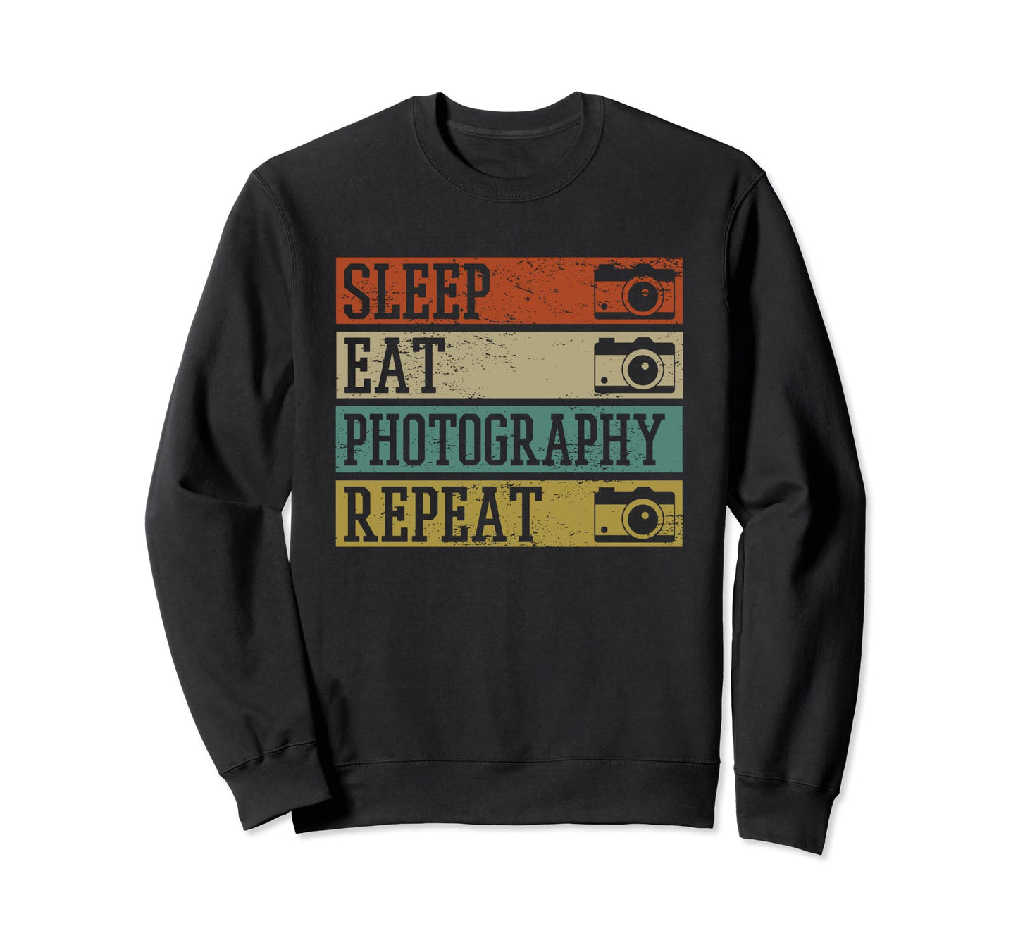 Eat Sleep Photography Repeat Sweatshirt - Custom Art Print Men Women - T-Shirt, Sweatshirt, Hoodie