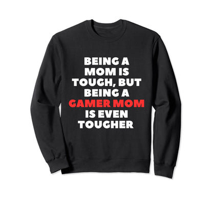 Being Mom Is Tough But Being Sweatshirt - Aesthetic Graphic for Adults - T-Shirt, Sweatshirt, Hoodie