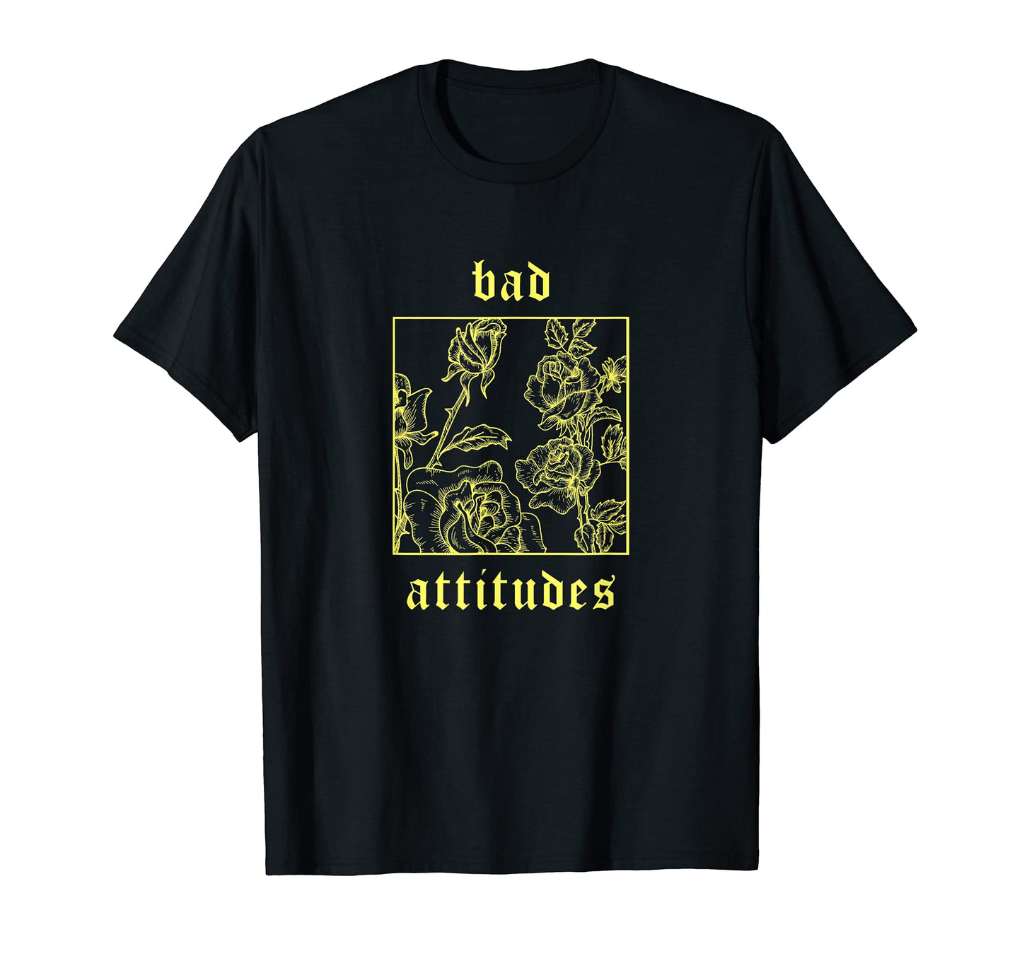 Bad Attitudes Roses Aesthetic Soft T-Shirt - Streetwear Style for Adults - T-Shirt, Sweatshirt, Hoodie