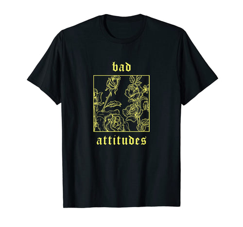 Bad Attitudes Roses Aesthetic Soft T-Shirt - Streetwear Style for Adults - T-Shirt, Sweatshirt, Hoodie