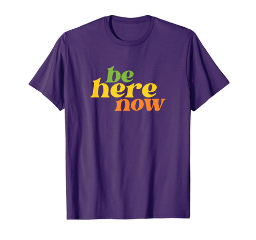 Streetwear Be Here Now Yoga Boho Hippie T-Shirt - Unique Graphic Men Women - T-Shirt, Sweatshirt, Hoodie