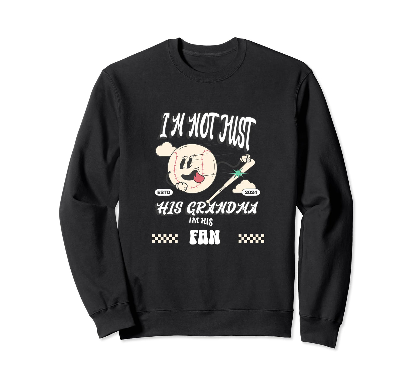 Im Not Just His Grandma Im His 1 Sweatshirt - Novelty Apparel for Adults - T-Shirt, Sweatshirt, Hoodie