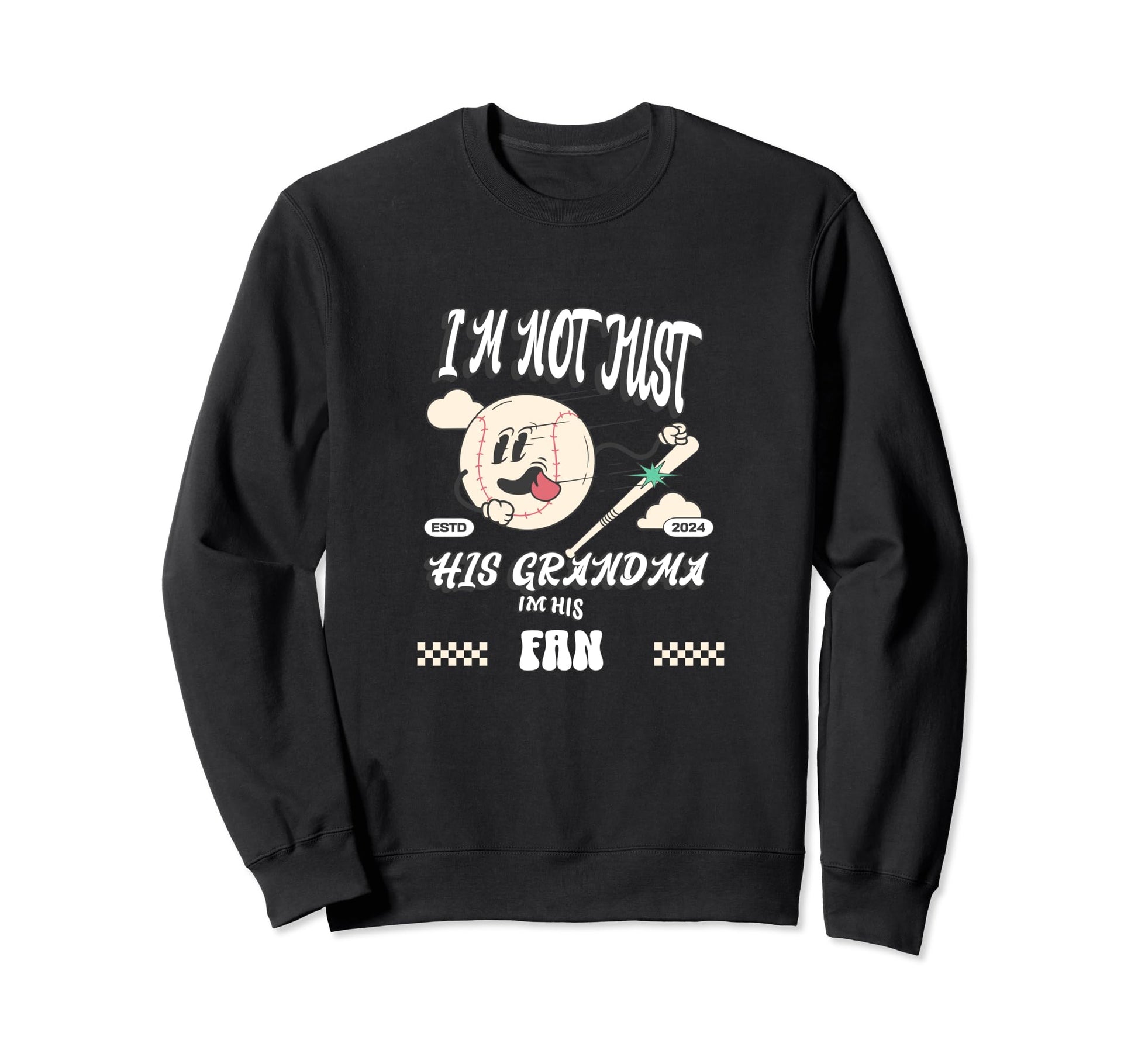 Im Not Just His Grandma Im His 1 Sweatshirt - Novelty Apparel for Adults - T-Shirt, Sweatshirt, Hoodie