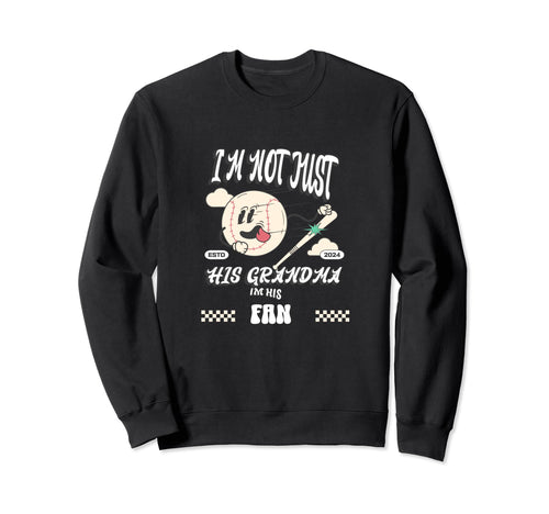 Im Not Just His Grandma Im His 1 Sweatshirt - Novelty Apparel for Adults - T-Shirt, Sweatshirt, Hoodie
