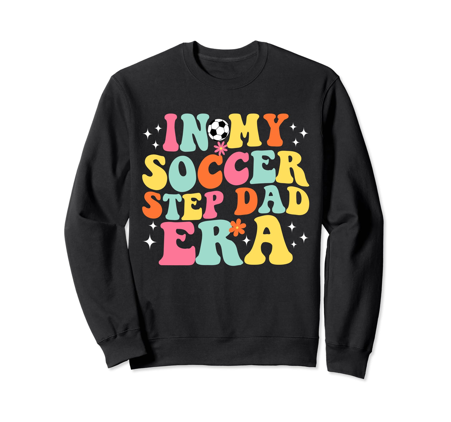 My Soccer Step Dad Era Game Day Sweatshirt - Minimalist Print for Adults - T-Shirt, Sweatshirt, Hoodie