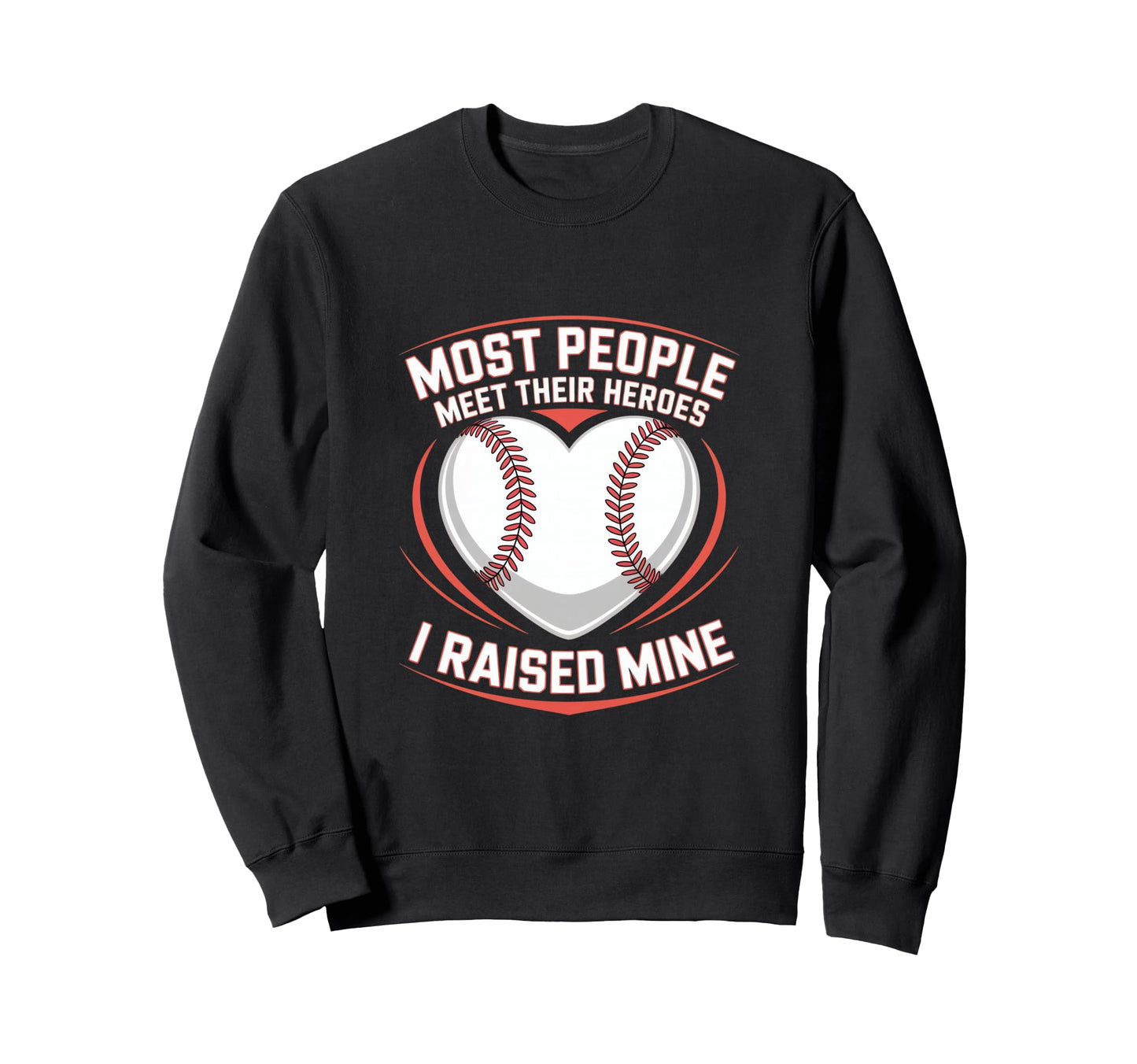 Most People Meet Their Heroes I Sweatshirt - Aesthetic Graphic Men Women - T-Shirt, Sweatshirt, Hoodie