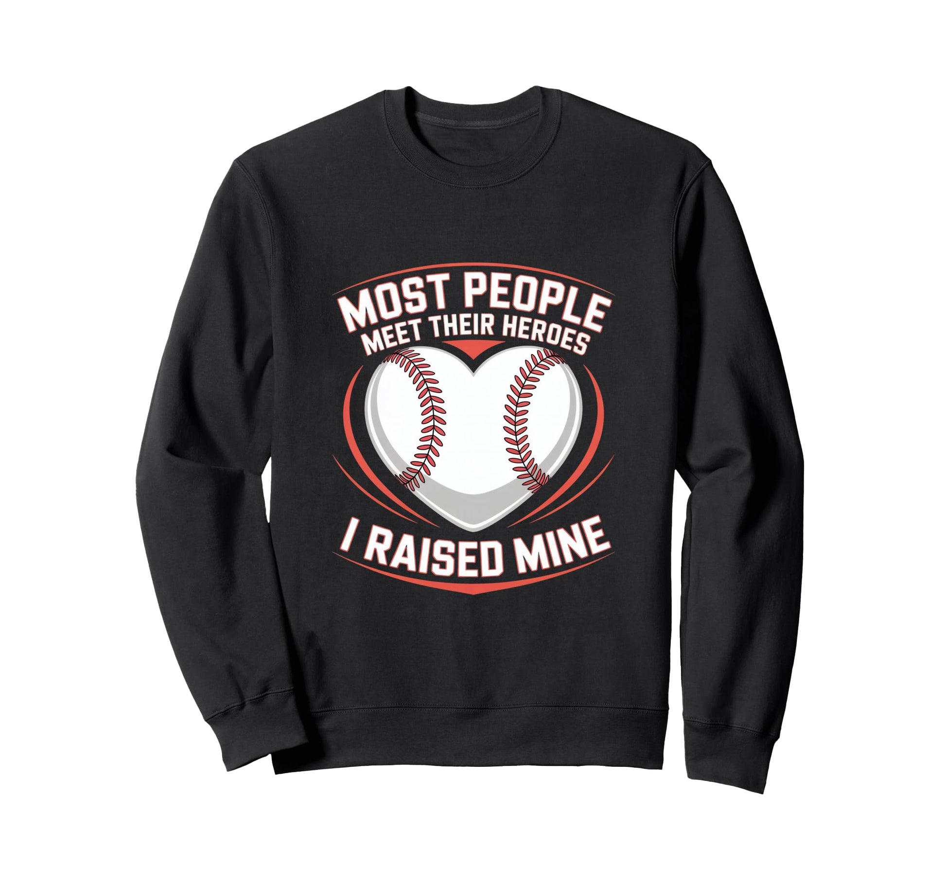 Most People Meet Their Heroes I Sweatshirt - Aesthetic Graphic Men Women - T-Shirt, Sweatshirt, Hoodie