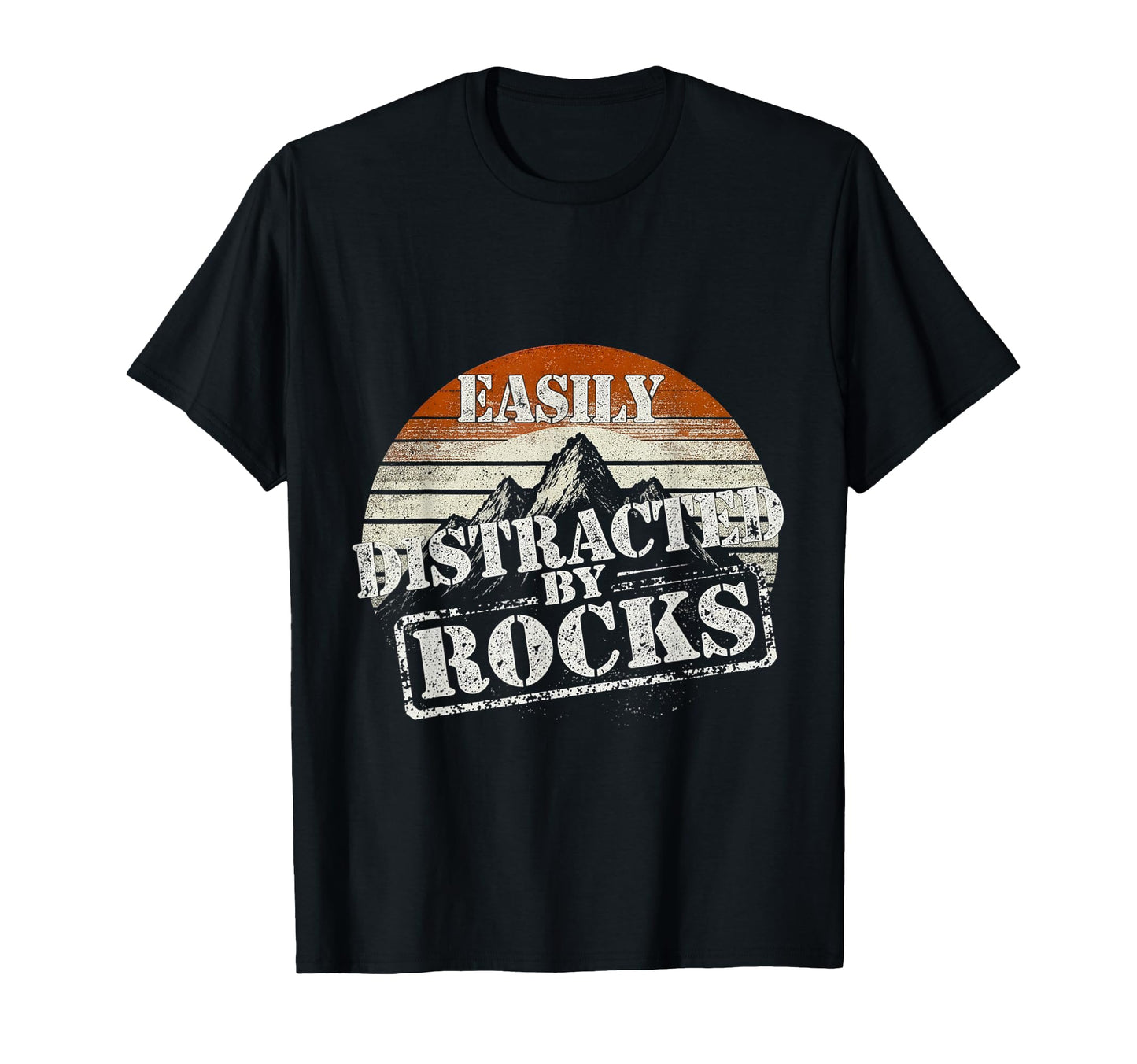 Easily Distracted Rocks Sunset Geology T-Shirt - Unique Graphic Unisex - T-Shirt, Sweatshirt, Hoodie