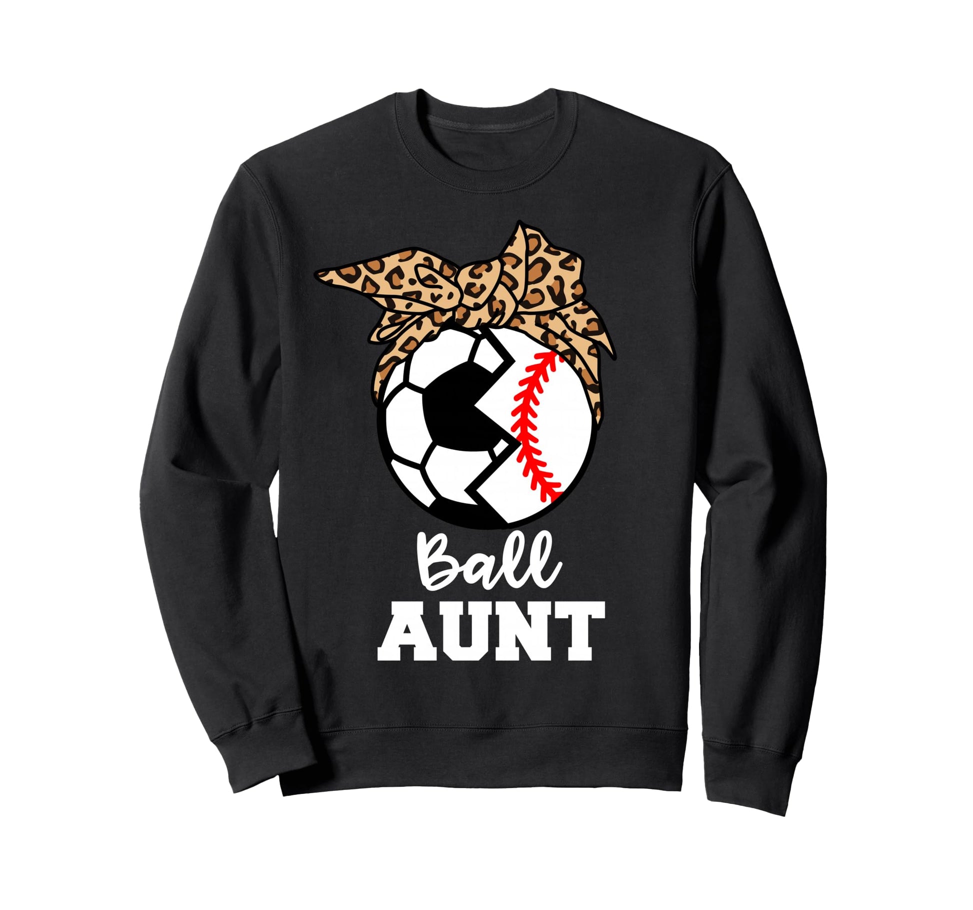 Ball Aunt Funny Soccer Baseball Aunt Sweatshirt - Unique Graphic Unisex - T-Shirt, Sweatshirt, Hoodie