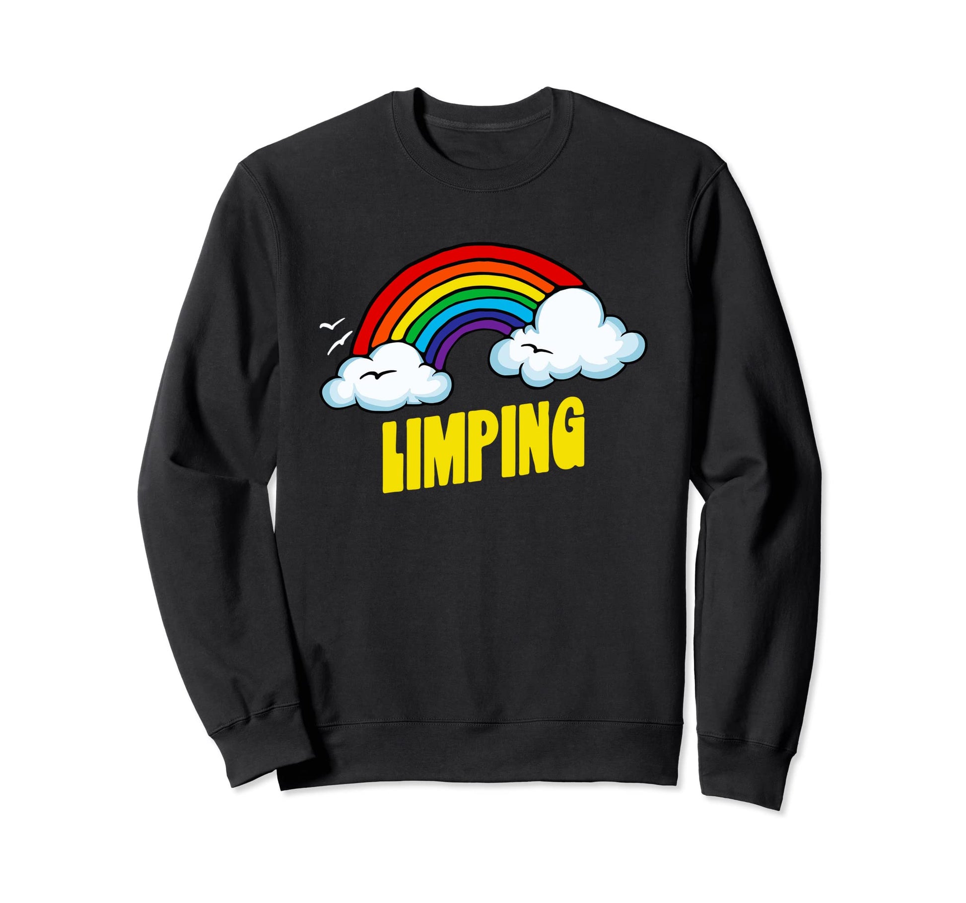Limping Funny Sarcastic 80S Rainbow Sweatshirt - Novelty Apparel for Adults - T-Shirt, Sweatshirt, Hoodie