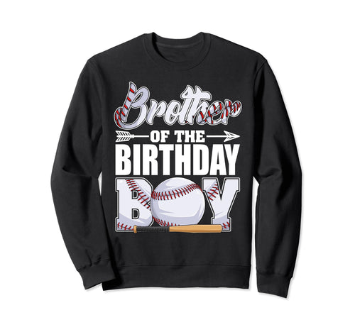 Brother Birthday Baseball Sweatshirt - Fun Novelty Design Men Women - T-Shirt, Sweatshirt, Hoodie