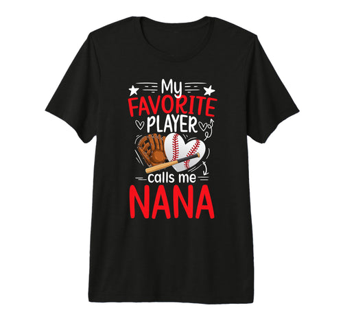 My Favorite Baseball Player Nana T-Shirt - Custom Art Print Men Women - T-Shirt, Sweatshirt, Hoodie