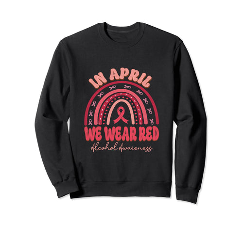 April We Wear Red Alcohol Sweatshirt - Casual Everyday Wear Men Women - T-Shirt, Sweatshirt, Hoodie