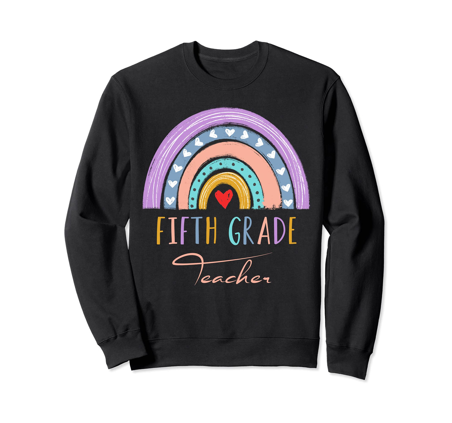 Fifth Grade Teacher Rainbow Boho Sweatshirt - Custom Art Print Men Women - T-Shirt, Sweatshirt, Hoodie