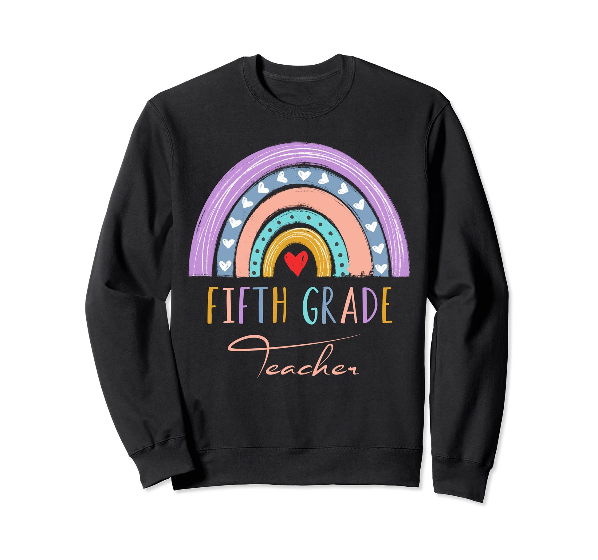 Fifth Grade Teacher Rainbow Boho Sweatshirt - Custom Art Print Men Women - T-Shirt, Sweatshirt, Hoodie