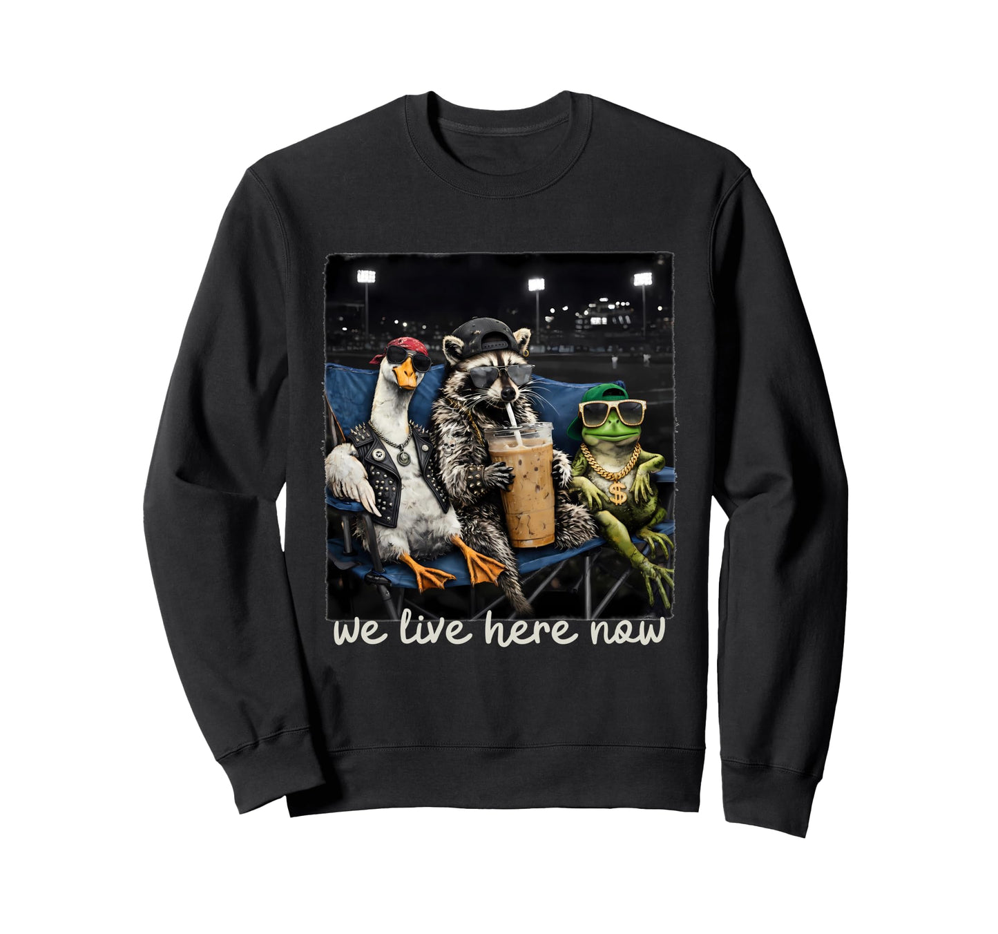 I Live Here Now Goose Raccoon Frog Sweatshirt - Graphic Print for Adults - T-Shirt, Sweatshirt, Hoodie